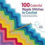 Macmillan Publishers St.Martin's Books, 100 Colorful Ripple Stitches to Crochet, Small