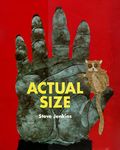 Actual Size (Bccb Blue Ribbon Nonfiction Book Award (Awards))