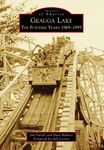 Geauga Lake: The Funtime Years 1969-1995 (Images of America)