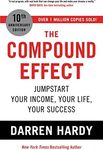 The Compound Effect: Jumpstart Your Income, Your Life, Your Success