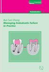 Managing Endodontic Failure in Practice (QuintEssentials of Dental Practice Book 23)
