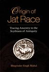 Origin of Jat Race : Tracing Ancestry to the Scythians of Antiquity