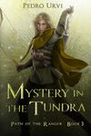 Mystery in the Tundra: (Path of the Ranger Book 3)