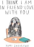 I Think I Am in Friend-Love with You