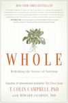 Whole: Rethinking the Science of Nutrition