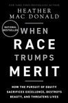 When Race Trumps Merit: How the Pursuit of Equity Sacrifices Excellence, Destroys Beauty, and Threatens Lives