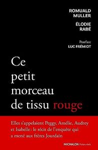 Ce petit morceau de tissu rouge - Récit de l'enquête qui a mené aux frères Jourdain