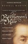 Beethoven's Hair: An Extraordinary Historical Odyssey and a Scientific Mystery Solved