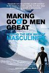 Making Good Men Great: Surfing the New Wave of Masculinity