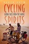 Cycling Spirits: Global tales from the saddle : Part One