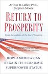 Return to Prosperity: How America Can Regain Its Economic Superpower Status