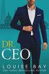 Dr. CEO: A standalone, enemies to lovers, billionaire in a small town romance (The Doctors Series Book 3)