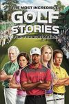 The Most Incredible Golf Stories of All Time for Young Readers: True Inspirational Tales About Perseverance and Courage to Inspire Young Golf Lovers (Inspiring Sports Stories for Kids)