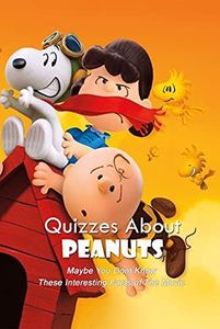 Quizzes About Peanuts: Maybe You Dont Know These Interesting Facts of The Movie