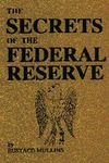 The Secrets of the Federal Reserve