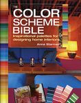 The Color Scheme Bible: Inspirational Palettes for Designing Home Interiors