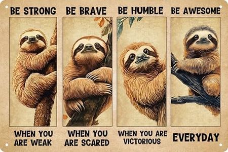 Sloth Funny Animal Wall Decor Art Metal Tin Sign Inspirational Poster Sloth Be Strong Be Brave For Living Room Home Decor 8x12 In