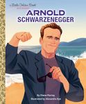 Arnold Schwarzenegger: A Little Golden Book Biography (Little Golden Book Biographies)