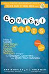 Content Rules: How to Create Killer Blogs, Podcasts, Videos, Ebooks, Webinars (and More) That Engage Customers and Ignite Your Business (New Rules Social Media Series Book 16)