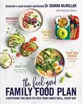 Feel-Good Family Food Plan: Everything you need to feed your family well, every day