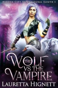 The Wolf Vs The Vampire: The Hidden City Supernatural Sleuth