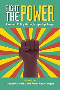 Fight the Power: Law and Policy through Hip-Hop Songs