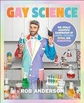 Gay Science: The Totally Scientific