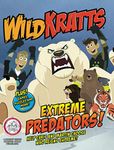 WILD KRATTS - EXTREME PREDATORS!: PLUS! GAMES, PUZZLES AND MORE!