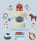 Scandi Bites: 60 Recipes for Sweet Treats, Party Food and Other Little Scandinavian Snacks