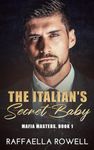 The Italian's Secret Baby (Mafia Masters Book 1)