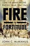 Fire and Fortitude: The US Army in the Pacific War, 1941-1943