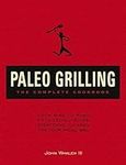 Paleo Grilling: The Complete Cookbo