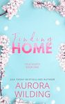 Finding Home (True North Book 1): A Second Chance, Military, Brother's Best Friend Romance