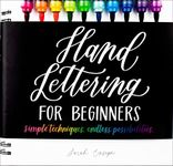 Hand Lettering for Beginners: Simple Techniques. Endless Possibilities