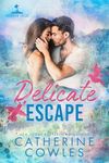 Delicate Escape (Sparrow Falls Book 2)