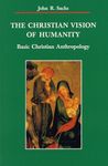 Christian Vision of Humanity: Basic Christian Anthropology