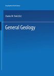 The Encyclopedia of Field and General Geology: 14 (Encyclopedia of Earth Sciences Series)