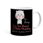 Khakee Sorry Theme Printed Ceramic Coffee Mug (325 ml)- Gift for Husband,Wife,Girlfriend,Boyfriend,Best Friend,Mom Dad(m906-11)