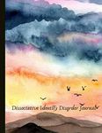 Dissociative Identity Disorder Journal: Journal to manage DID, communicate between alters, create system rules, system maps, manage moods and track ... episodes. With gratitude prompts and more!