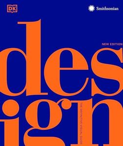 Design, Second Edition: The Definitive Visual Guide (DK Definitive Cultural Histories)