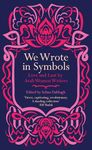 We Wrote In Symbols: Love and Lust By Arab Women Writers