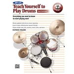 Alfred's Teach Yourself to Play Drums: Everything You Need to Know to Start Playing Now!: Everything You Need to Know to Start Playing Now!, Book & Online Video/Audio