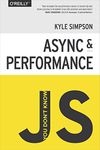 You Don't Know JS: Async & Performance