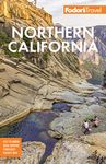 Fodor's Northern California: With Napa & Sonoma, Yosemite, San Francisco, Lake Tahoe & The Best Road Trips