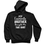 My Favorite Brother Bought Me This Shirt Hoodie for Sister Hoodie Sweatshirt, M