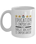 Target Archery Mug - Funny Coffee Cup For Sports Fans - Education Is Important But Is Importanter