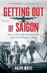 Getting Out of Saigon: How a 27-Year-Old Banker Saved 113 Vietnamese Civilians