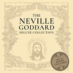 The Neville Goddard Deluxe Collection: All 14 Books By A New Thought Pioneer