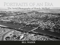 Portraits of an Era: The Aerial Photography of Howdy McPhail