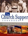 The Church Supper Cookbook: A Special Collection of Over 375 Potluck Recipes from Families and Churches Across the Country